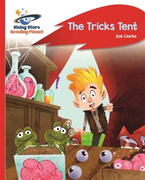 Clarke, Z: Reading Planet - The Tricks Tent - Red A: Rocket de Zoe Clarke