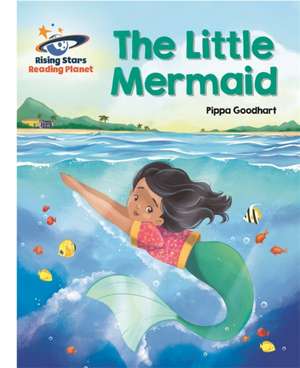 Reading Planet - The Little Mermaid - White: Galaxy de Pippa Goodhart