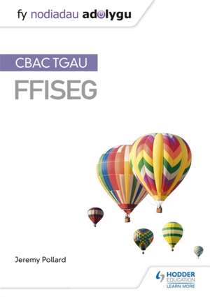 Fy Nodiadau Adolygu: CBAC TGAU Ffiseg (My Revision Notes: WJEC GCSE Physics, Welsh-language Edition) de Jeremy Pollard