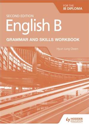 English B for the IB Diploma Grammar and Skills Wor de Hyun Jung Owen