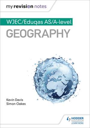 My Revision Notes: WJEC/Eduqas AS/A-level Geography de Kevin Davis