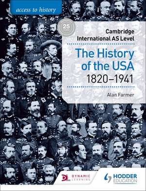 Access to History for Cambridge International as Level: The History of the USA 1820-1941 de Alan Farmer