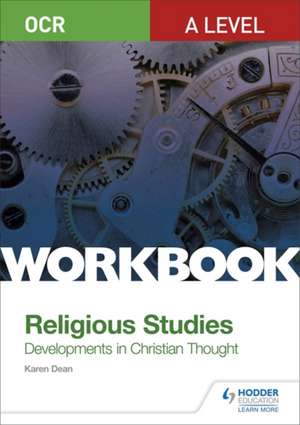 OCR A Level Religious Studies: Developments in Christian Thought Workbook de Karen Dean