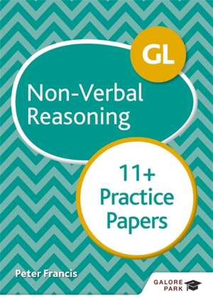 GL 11+ Non-Verbal Reasoning Practice Papers de Peter Francis