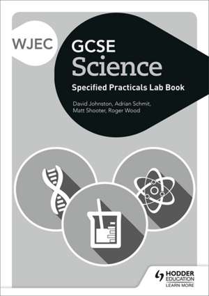 WJEC GCSE Science Student Lab Book de David Johnston