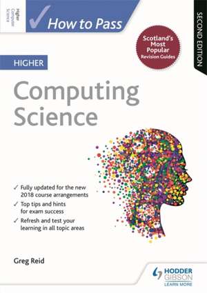 How to Pass Higher Computing Science, Second Edition de Greg Reid