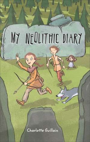 Guillain, C: Reading Planet KS2 - My Neolithic Diary - Level de Charlotte Guillain