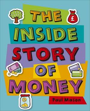 Mason, P: Reading Planet KS2 - The Inside Story of Money - L de Paul Mason