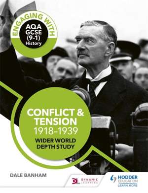 Engaging with AQA GCSE (9-1) History: Conflict and tension, 1918-1939 Wider world depth study de Dale Banham