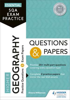 Essential SQA Exam Practice: Higher Geography Questions and Papers de Sheena Williamson