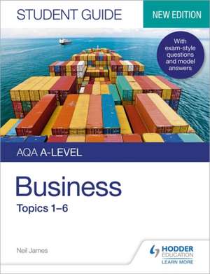 AQA A-level Business Student Guide 1: Topics 1-6 de Neil James