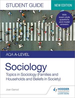 AQA A-level Sociology Student Guide 2: Topics in Sociology (Families and households and Beliefs in society) de Joan Garrod