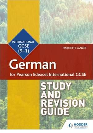 Pearson Edexcel International GCSE German Study de Harriette Lanzer