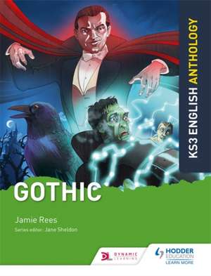 Key Stage 3 English Anthology: Gothic de Jamie Rees