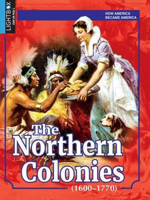 The Northern Colonies (1600-1770) de Teresa Laclair