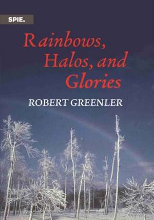 Rainbows, Halos, and Glories de Robert Greenier