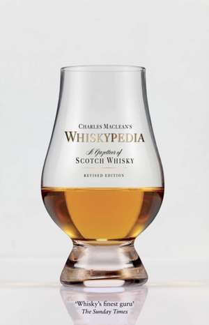 Whiskypedia: A Compendium of Scotch Whisky de Charles MacLean