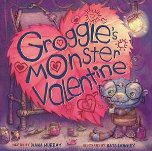 Groggle's Monster Valentine de Diana Murray