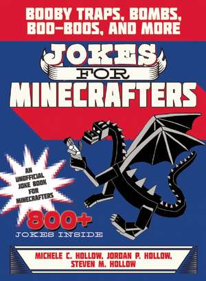 Jokes for Minecrafters: Booby Traps, Bombs, Boo-Boos, and More de Michele C. Hollow