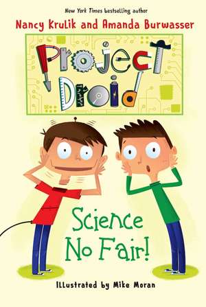 Science No Fair!: Project Droid #1 de Nancy Krulik