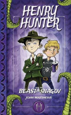 Henry Hunter and the Beast of Snagov: Henry Hunter Series #1 de John Matthews