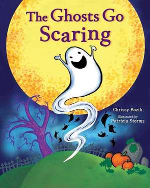 The Ghosts Go Scaring de Chrissy Bozik