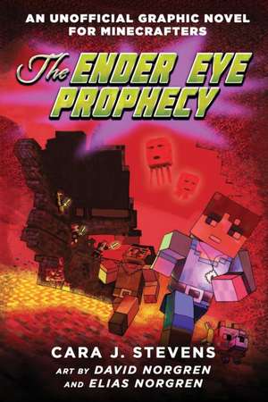The Ender Eye Prophecy: An Unofficial Graphic Novel for Minecrafters, #3 de Cara J. Stevens