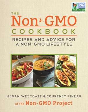 The Non-GMO Cookbook: Recipes and Advice for a Non-GMO Lifestyle de Megan Westgate