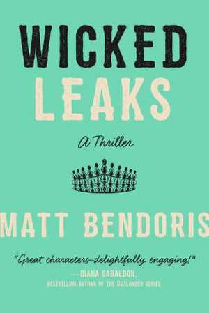 Wicked Leaks de Matt Bendoris