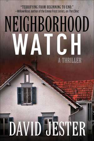 Neighborhood Watch: A Thriller de David Jester