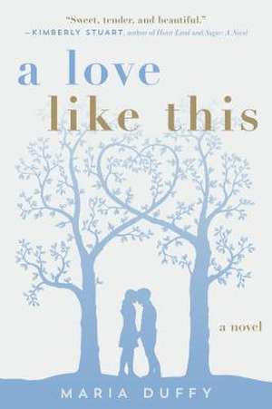 A Love Like This de Maria Duffy