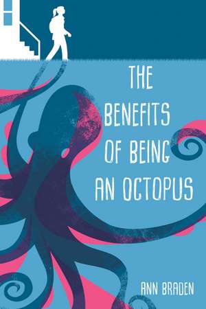 The Benefits of Being an Octopus de Ann Braden