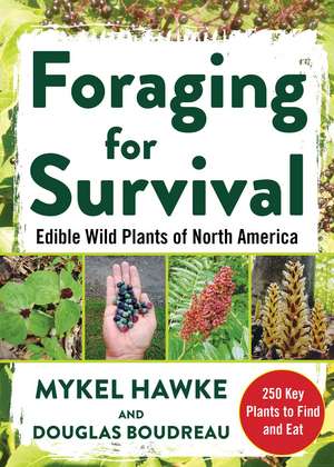 Foraging for Survival: Edible Wild Plants of North America de Douglas Boudreau