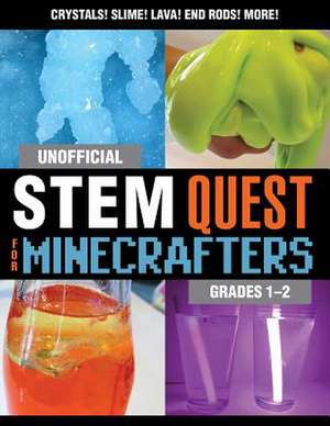 Unofficial Stem Quest for Minecrafters: Grades 1-2 de Stephanie J. Morris