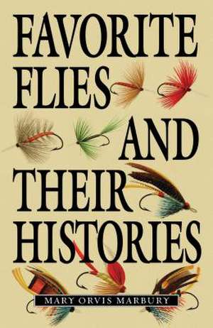 Favorite Flies: A Comprehensive Guide to Tying and Fishing the Best Flies Available de David Klausmeyer