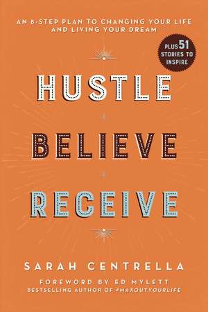 Hustle Believe Receive de Sarah Centrella
