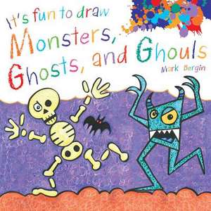 It's Fun to Draw Monsters, Ghosts, and Ghouls de Mark Bergin