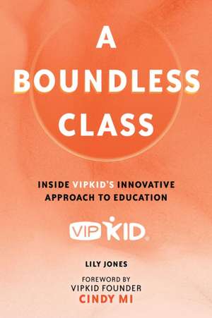 The Global Classroom: How Vipkid Transformed Online Learning de Lily Jones