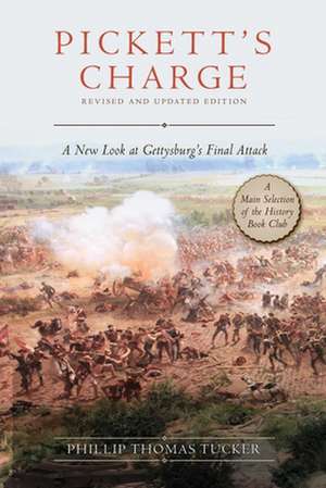 Pickett's Charge: Revised and Updated de Phillip Thomas Tucker