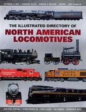 The Illustrated Directory of North American Locomotives de Pepperbox Press