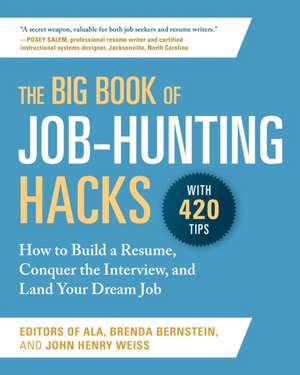 The Big Book of Job-Hunting Hacks: How to Build a Résumé, Conquer the Interview, and Land Your Dream Job de Editors of the American Library Associat