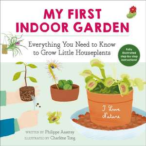 My First Indoor Garden de Philippe Asseray