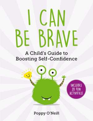 I Can Be Brave de Poppy O'Neill