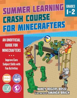 Summer Learning Crash Course for Minecrafters: Grades 1-2 de Nancy Rogers Bosse