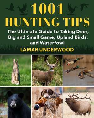 1001 Hunting Tips de Lamar Underwood