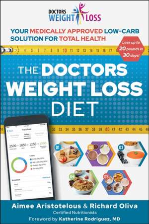 The Doctors Weight Loss Diet: Your Medically Approved Low-Carb Solution for Total Health de Aimee Aristotelous