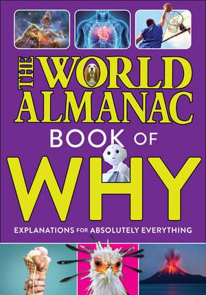 The World Almanac Book of Why: Explanations for Absolutely Everything de World Almanac Kids™