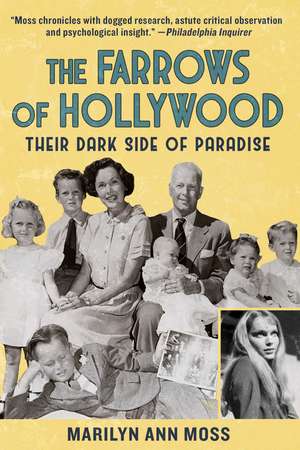 The Farrows of Hollywood: Their Dark Side of Paradise de Marilyn Ann Moss