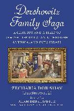 Dershowitz Family Saga: A Century and a Half of Jewish Life in Poland, Through America, and Into Israel de Zecharia Dor-Shav (Dershowitz)