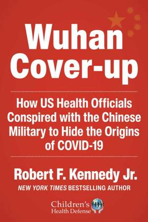 Wuhan Cover-Up de Robert F. Kennedy Jr.